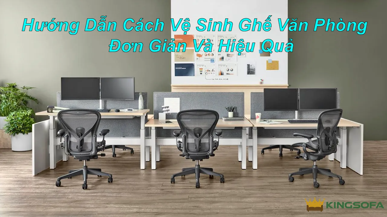 Huong Dan Ve Sinh Ghe Van Phong Don Gian Va Hieu Qua 1