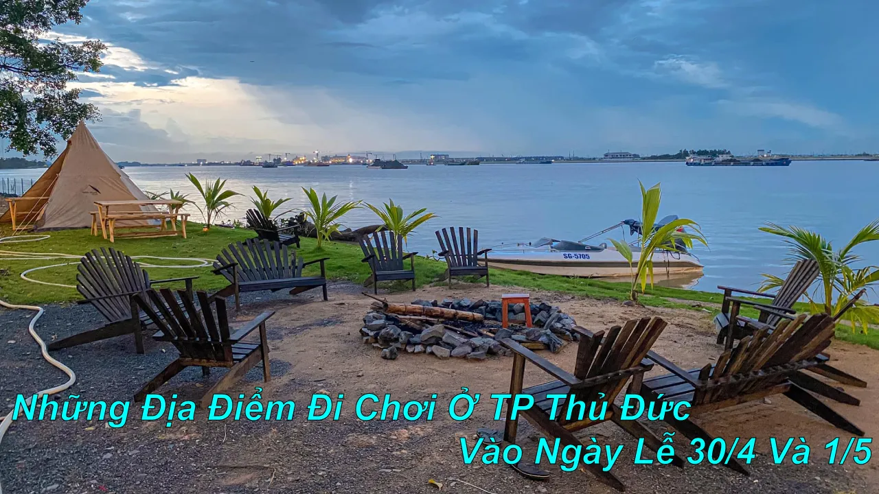 Nhung Dia Diem Di Choi O Thu Duc Ngay Le 30 4 Va 1 5 10